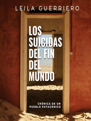 cover image of Los suicidas del fin del mundo. Crónica de un pueblo patagónico